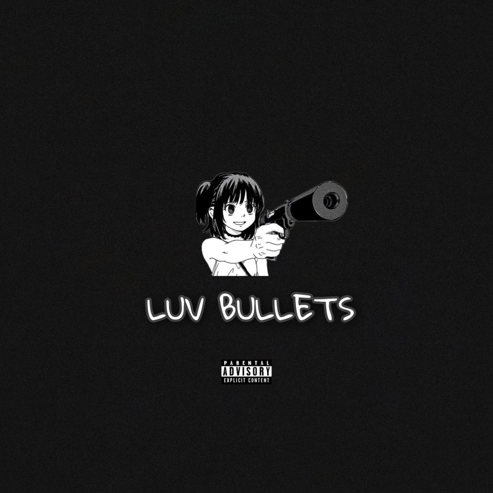 Luv Bullets (Explicit)