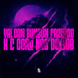 Vai Com Bumbum Fazendo x É Coro Nas do Job (Explicit) dari DJ VN Maestro