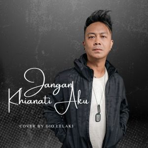 Gio Lelaki的專輯Jangan Khianati Aku