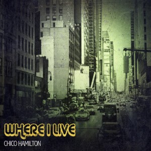 Chico Hamilton的专辑Where I Live