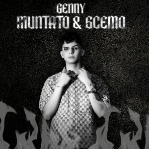 Listen to Muntato & Scemo song with lyrics from Genny