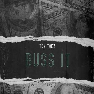 收聽Ten Toez的Buss It (Explicit)歌詞歌曲