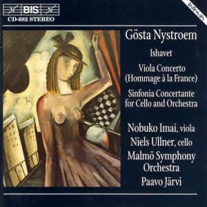 Nystroem: Ishavet / Viola Concerto / Sinfonia Concertante