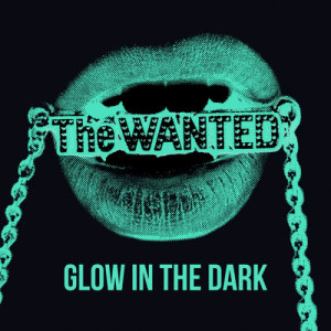 收聽The Wanted的Glow In The Dark歌詞歌曲