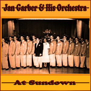 ดาวน์โหลดและฟังเพลง At Sundown พร้อมเนื้อเพลงจาก Jan Garber