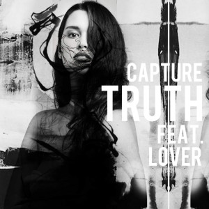 Listen to Truth (feat. Lover) song with lyrics from Capture
