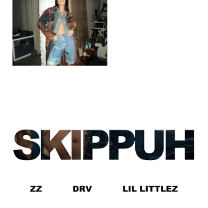 อัลบัม skippuh (Explicit) ศิลปิน Lil Littlez