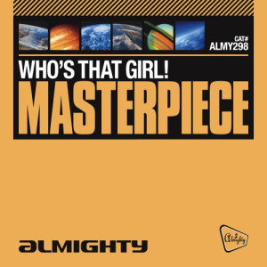 อัลบัม Almighty Presents: Masterpiece - Single ศิลปิน Who's That Girl