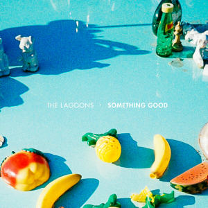 The Lagoons的專輯Something Good