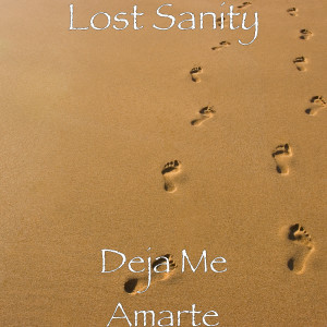 Listen to Deja Me Amarte song with lyrics from Lost Sanity