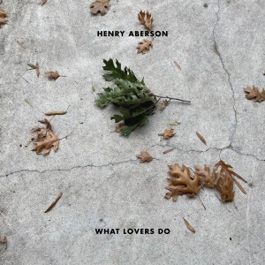 henry aberson的專輯What Lovers Do