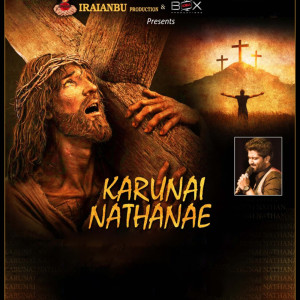 Listen to Karunai Nathanae song with lyrics from Iraianbu Productions