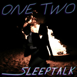 Listen to Sleep Talk song with lyrics from One Two