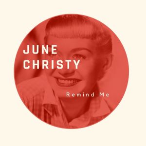 Remind Me - June Christy