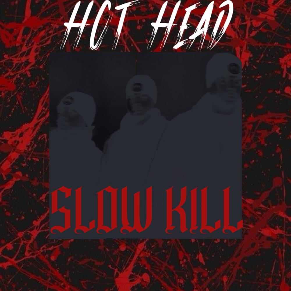 HOT HEAD (SLOW KILL) (Explicit)
