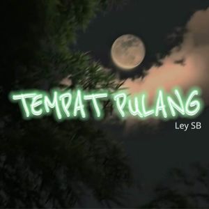 Listen to Tempat Pulang song with lyrics from LEY SB