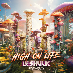 Le Shuuk的專輯High On Life