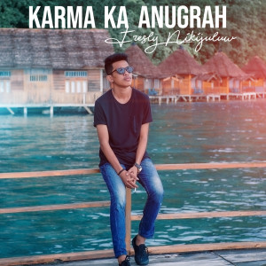 Listen to Karma Ka Anugrah song with lyrics from Fresly Nikijuluw