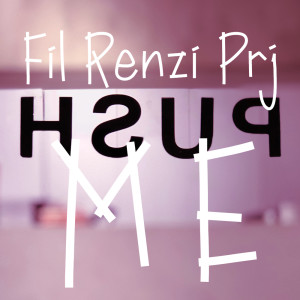 Listen to Push Me (Radio Cut) song with lyrics from Fil Renzi Prj
