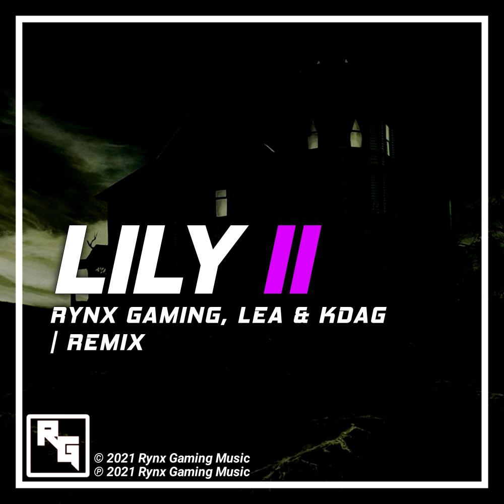 Lily Pt. II (feat. LEA & KDAG) (RYNX Remix)