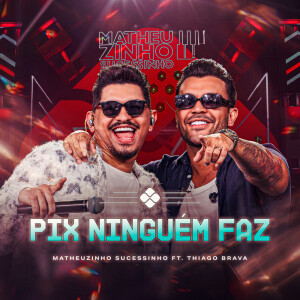 Album Pix Ninguém Faz (Live) from Matheuzinho Sucessinho