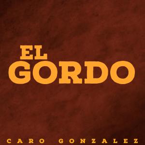收聽Caro Gonzalez的El Gordo歌詞歌曲