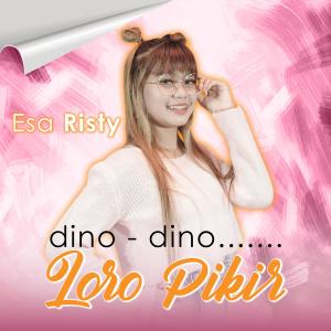 收听Esa Risty的Loro Pikir (dino-dino.......)歌词歌曲