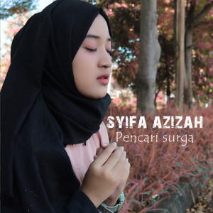 ดาวน์โหลดและฟังเพลง Pencari Surga พร้อมเนื้อเพลงจาก Syifa Azizah