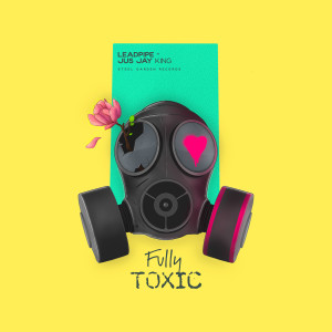 Leadpipe的專輯Fully Toxic