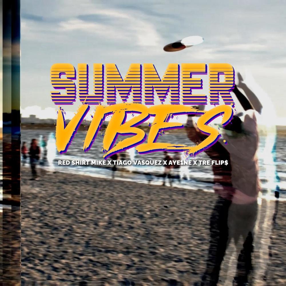 Summer Vibes (feat. Tre Flip$, Tiago Vasquez & Aye1ne) (Explicit)