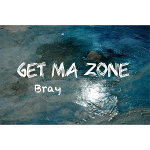 Bray的專輯Get Ma Zone