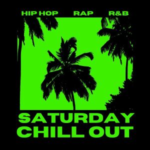 Various的专辑Saturday Chill Out: Hip Hop, Rap and R&B (Explicit)