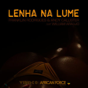 收聽William Araujo的Lenha Na Lume (Original Mix)歌詞歌曲