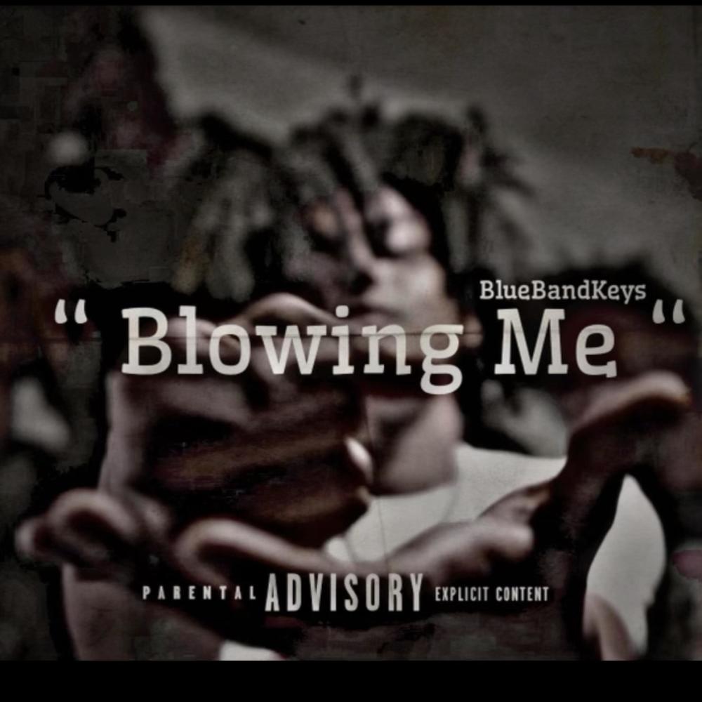 Blowing Me (Explicit)