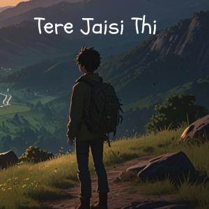 Dengarkan lagu Tere Jaisi Thi nyanyian noteNox dengan lirik