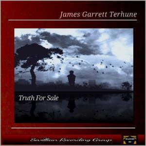 Dengarkan Truth For Sale lagu dari James Garrett Terhune dengan lirik