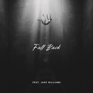 อัลบัม Fall Back (feat. Jake Williams) ศิลปิน Jake Williams