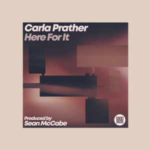 ดาวน์โหลดและฟังเพลง Here For It (Sean McCabe Vocal Mix) พร้อมเนื้อเพลงจาก Carla Prather