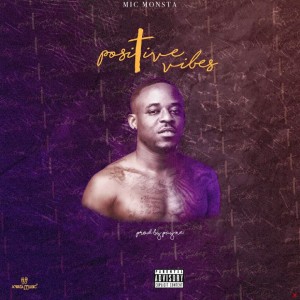 收聽Mic Monsta的Positive Vibes (Explicit)歌詞歌曲