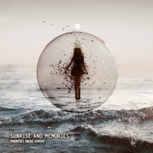 ดาวน์โหลดและฟังเพลง Promises (Nero Cover) พร้อมเนื้อเพลงจาก Sunrise And Memories