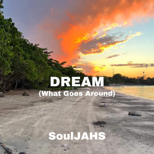 ดาวน์โหลดและฟังเพลง Dream (What Goes Around) พร้อมเนื้อเพลงจาก SoulJAHS