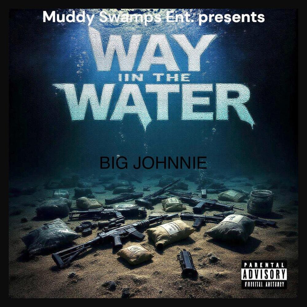 Way In The Water (Explicit)
