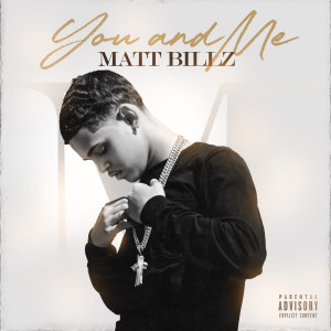 Listen to You and Me (Explicit) song with lyrics from Matt Billz