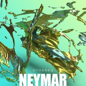 Listen to Neymar song with lyrics from OTHANKQ (오땡큐)
