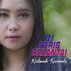 Nikmah Nirmala的专辑Dj Paris Barantai
