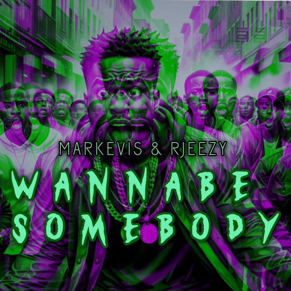 WANNABE SOMEBODY (feat. Markevis) (Explicit)