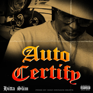 Album Auto Certify (Explicit) from Hitta Slim