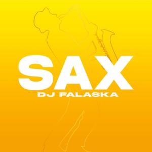 Dj Falaska的專輯SAX