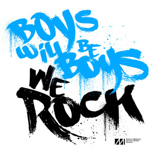 ดาวน์โหลดและฟังเพลง We Rock พร้อมเนื้อเพลงจาก Boys Will Be Boys