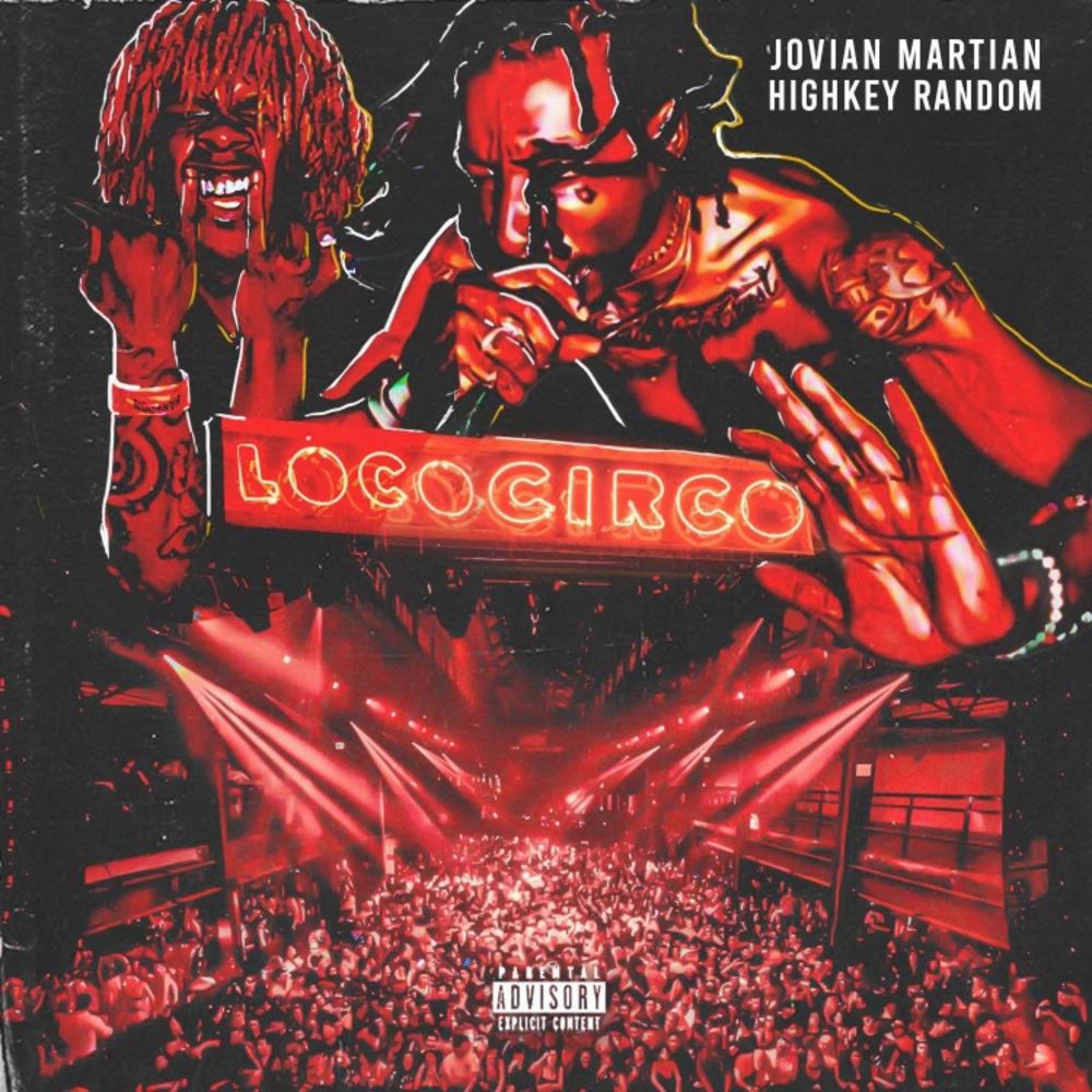 Loco Circo (feat. HIGHKEYRANDOM) (Explicit)